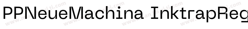 PPNeueMachina InktrapRegularotf字体转换